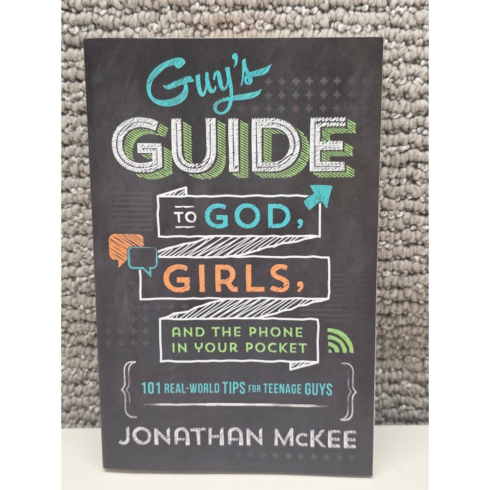 Guys Guide to God Girls and the Phone in Your Pocket Jonathan McKee Paperback